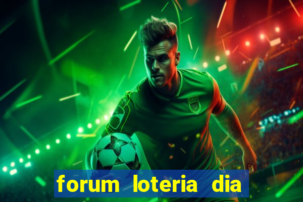 forum loteria dia de sorte